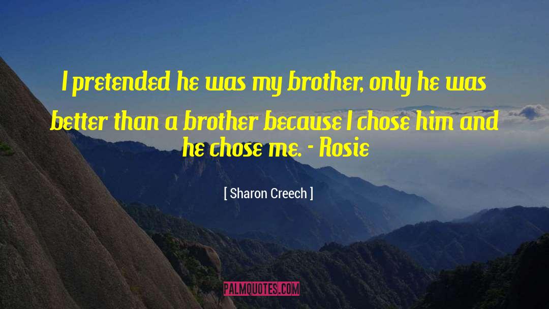 Sharon Creech Quotes: I pretended he was my