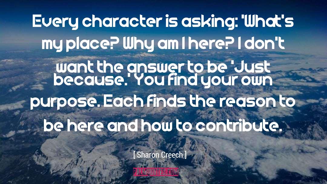 Sharon Creech Quotes: Every character is asking: 'What's