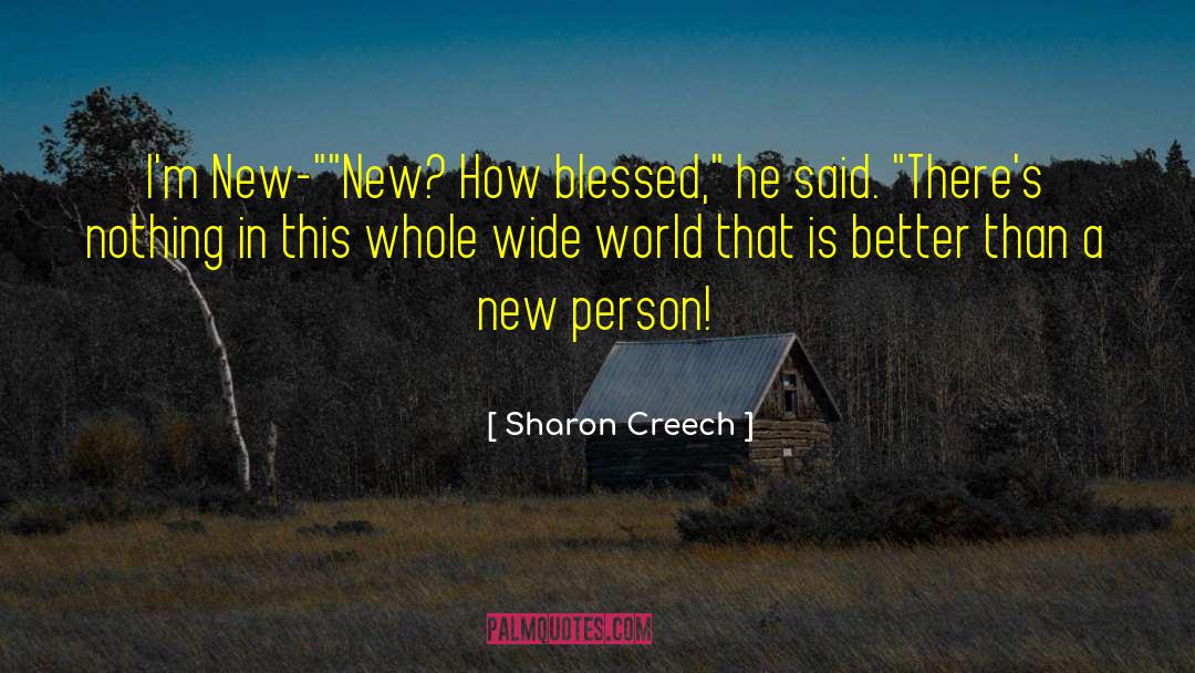 Sharon Creech Quotes: I'm New-