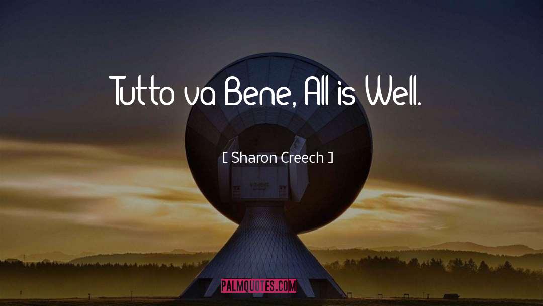 Sharon Creech Quotes: Tutto va Bene, All is