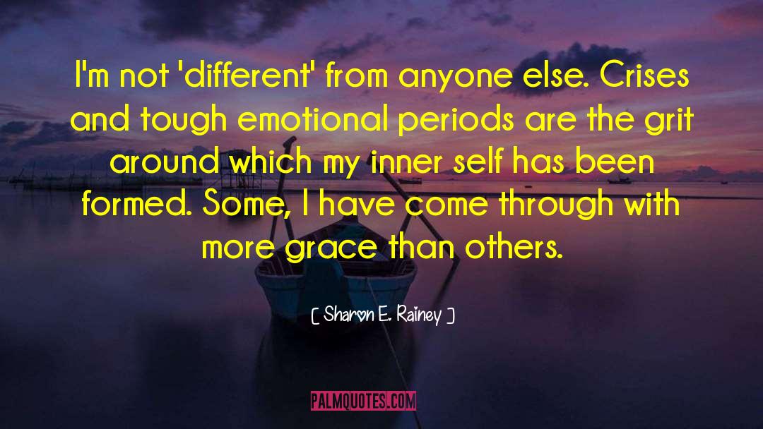 Sharon E. Rainey Quotes: I'm not 'different' from anyone