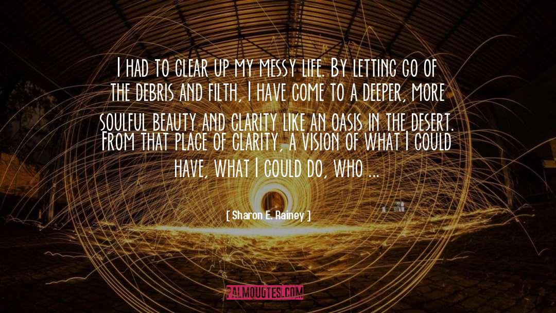 Sharon E. Rainey Quotes: I had to clear up