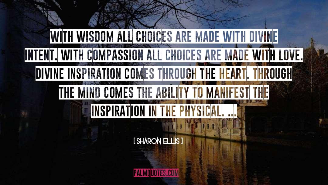 Sharon  Ellis Quotes: With wisdom all choices are