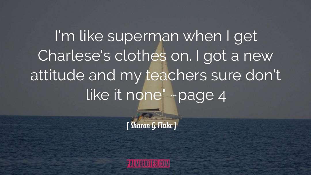 Sharon G. Flake Quotes: I'm like superman when I