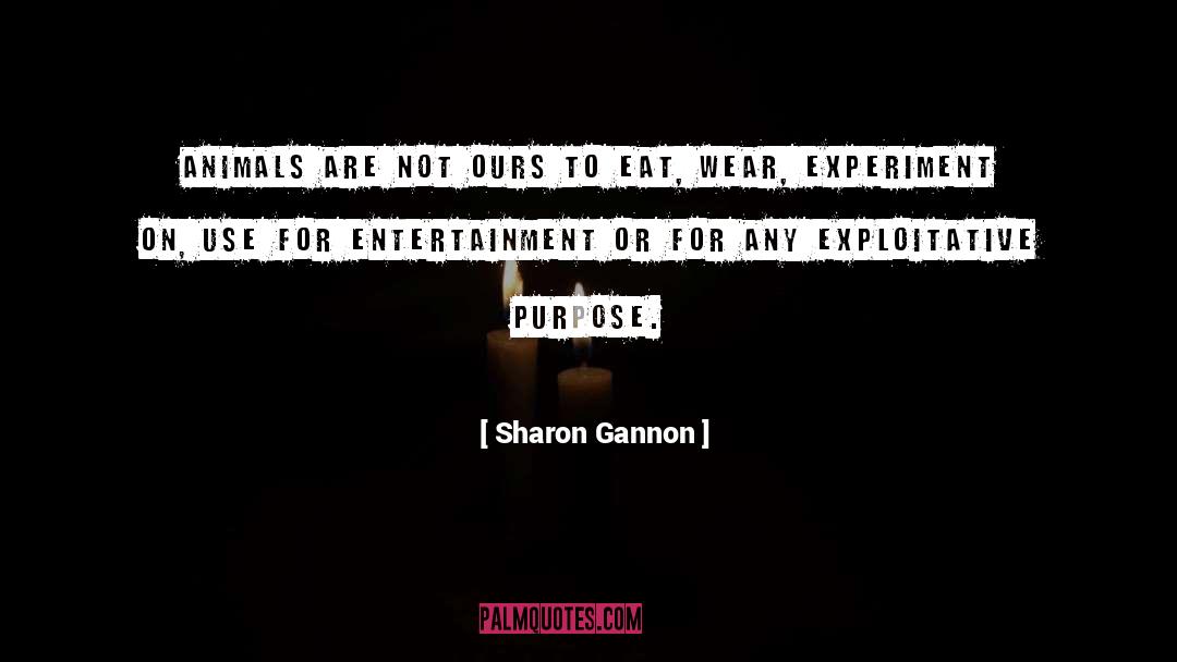 Sharon Gannon Quotes: Animals are not ours to