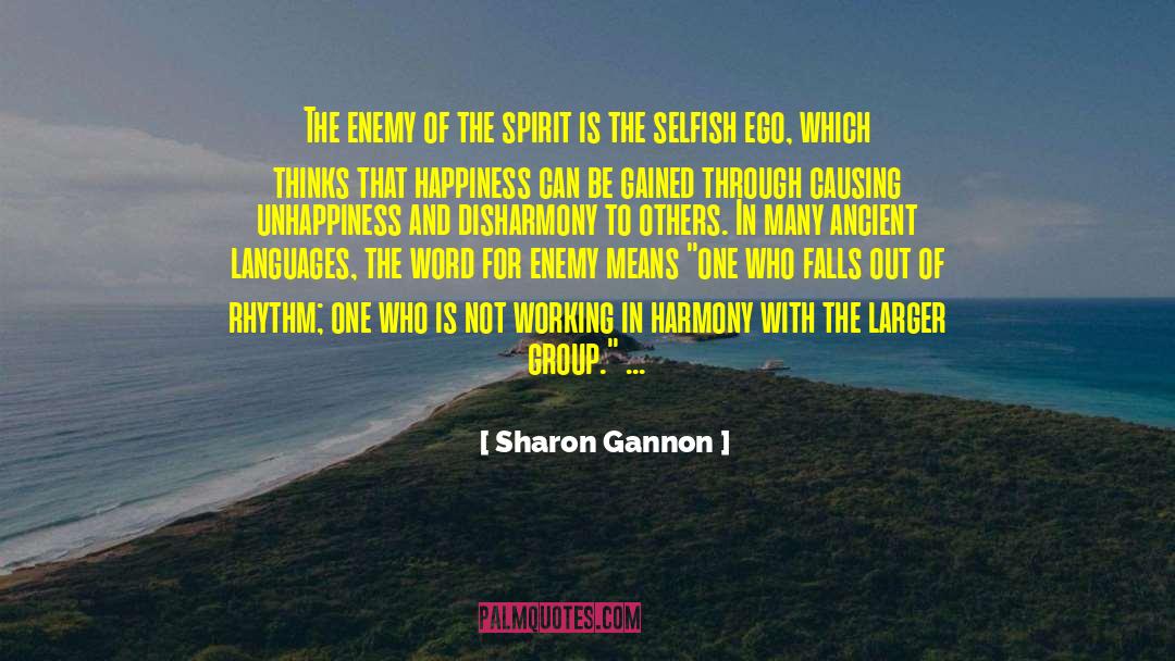 Sharon Gannon Quotes: The enemy of the spirit