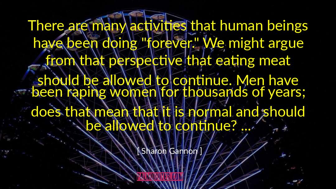 Sharon Gannon Quotes: There are many activities that