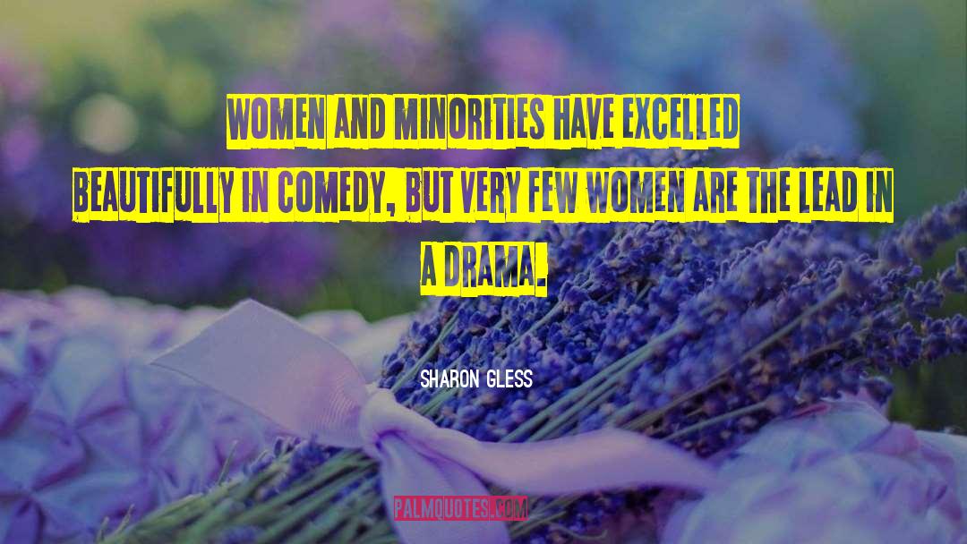 Sharon Gless Quotes: Women and minorities have excelled