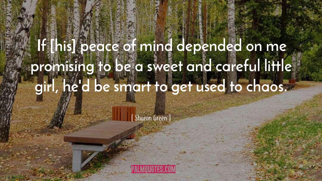 Sharon Green Quotes: If [his] peace of mind
