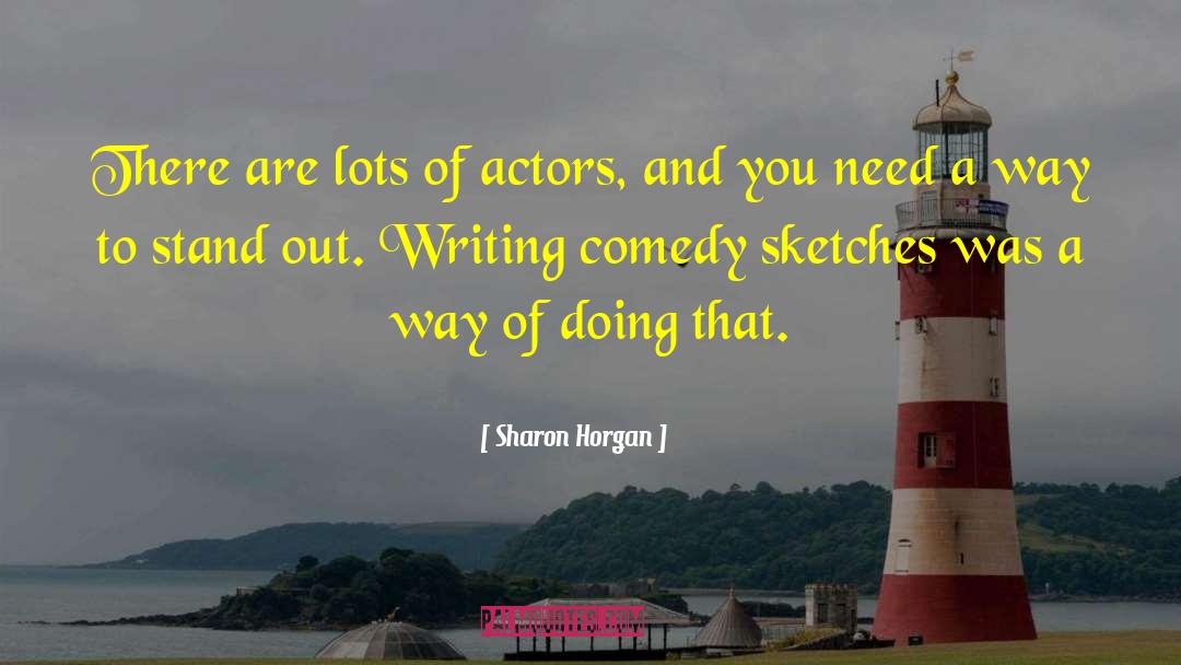 Sharon Horgan Quotes: There are lots of actors,