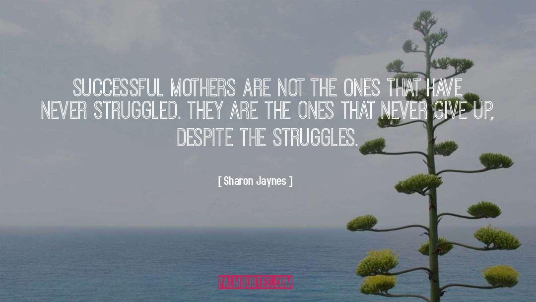 Sharon Jaynes Quotes: Successful Mothers are not the