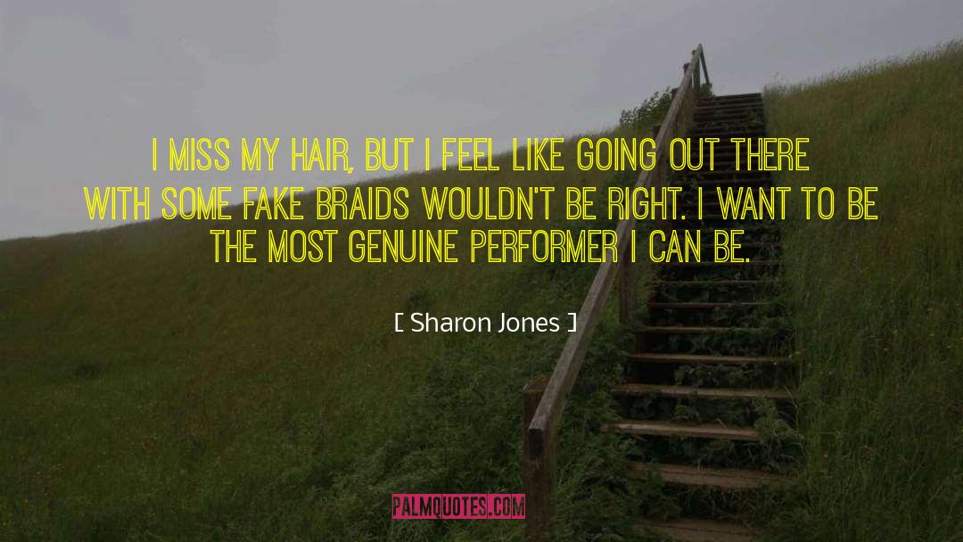 Sharon Jones Quotes: I miss my hair, but