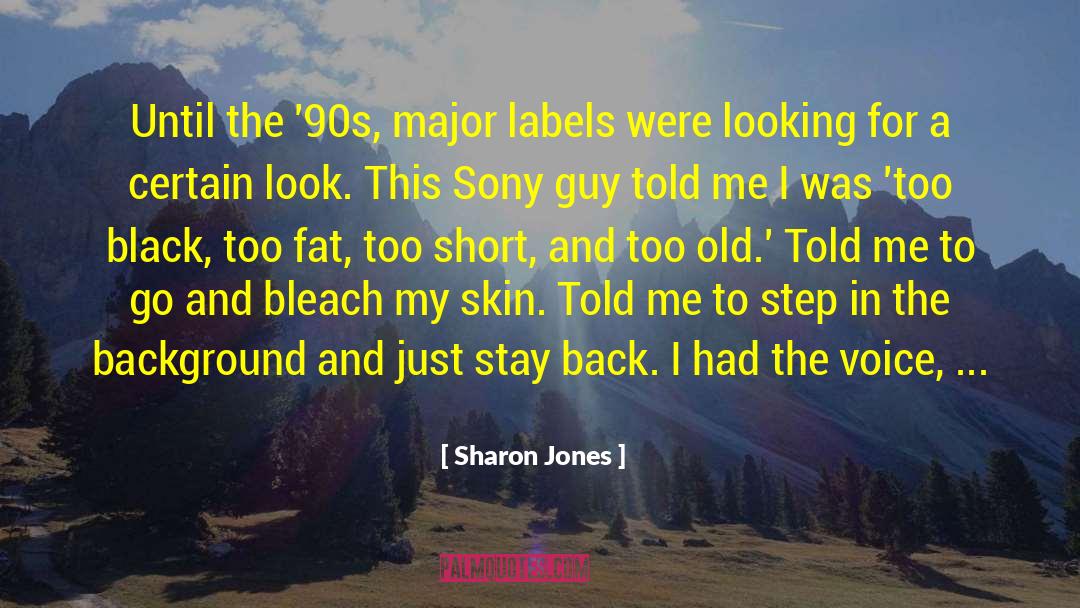 Sharon Jones Quotes: Until the '90s, major labels