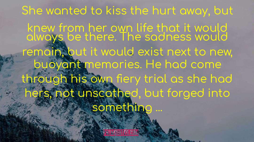 Sharon Kay Quotes: She wanted to kiss the
