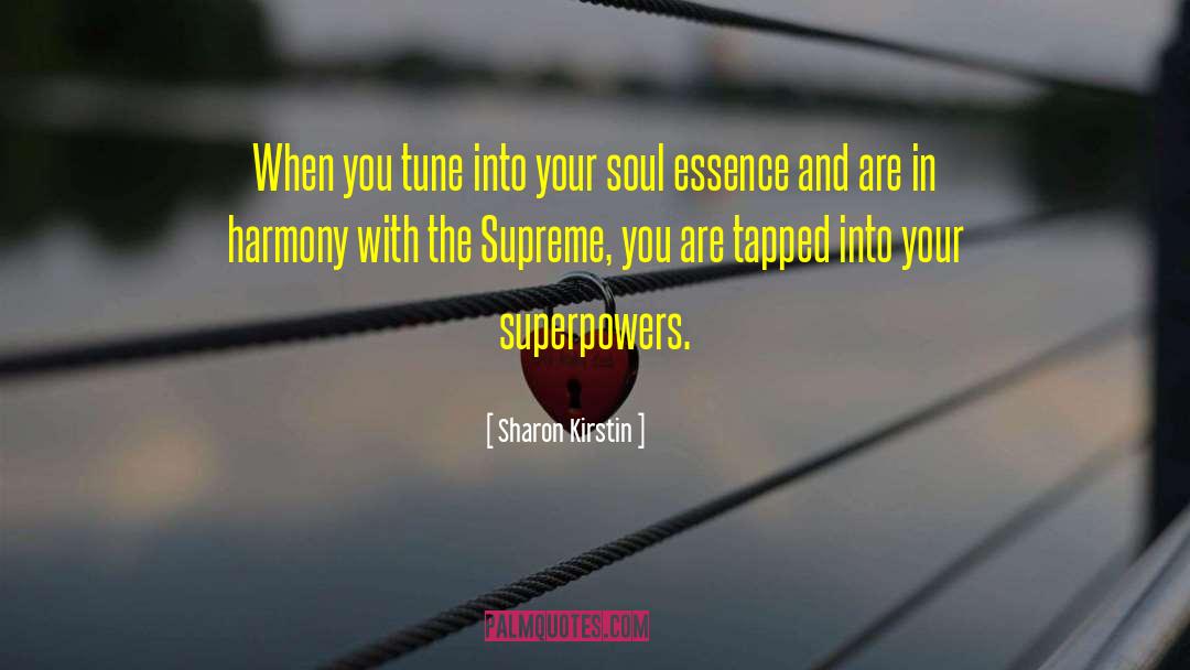 Sharon Kirstin Quotes: When you tune into your