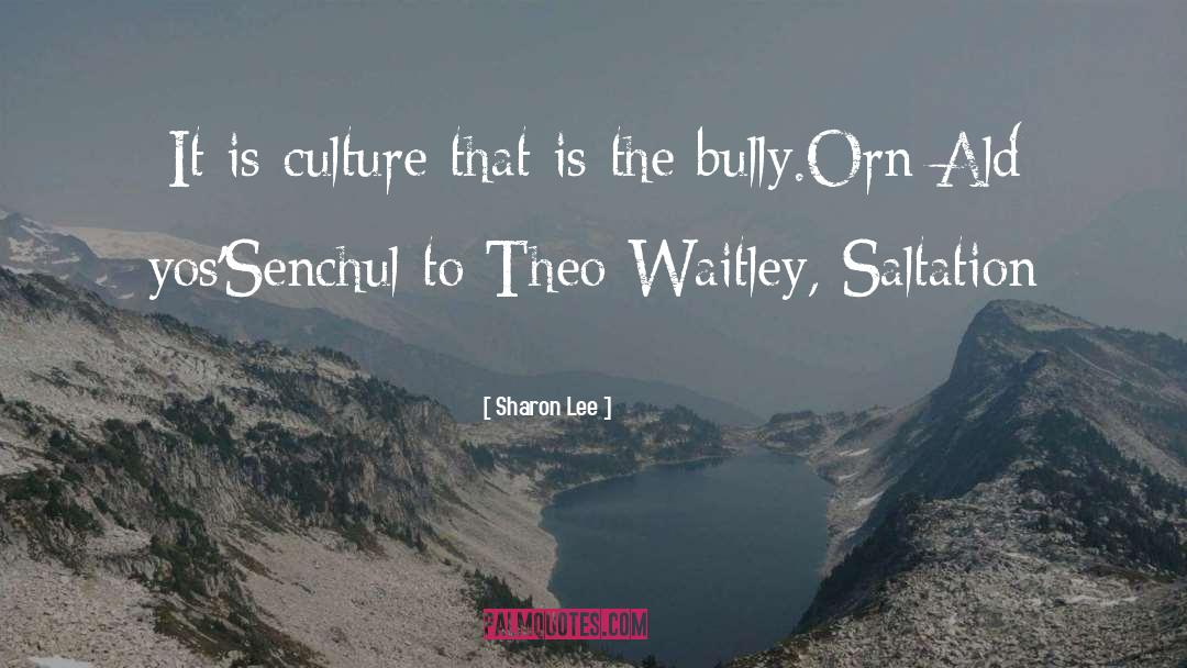 Sharon Lee Quotes: It is culture that is