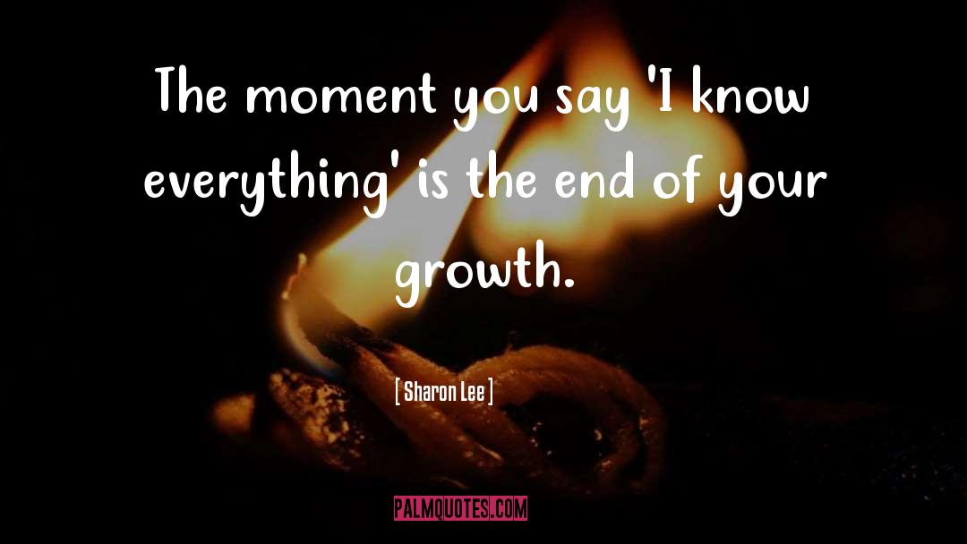 Sharon Lee Quotes: The moment you say 'I