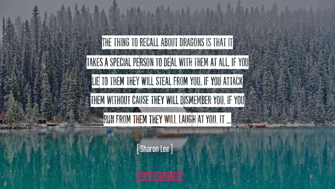 Sharon Lee Quotes: The thing to recall about