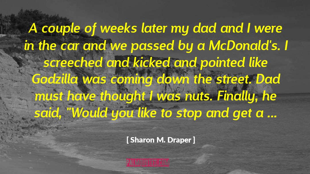 Sharon M. Draper Quotes: A couple of weeks later