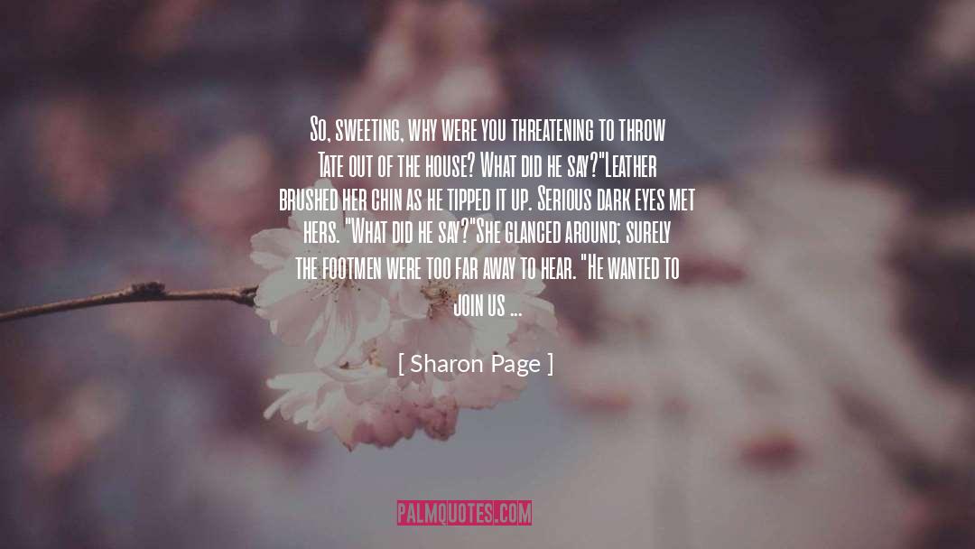 Sharon Page Quotes: So, sweeting, why were you