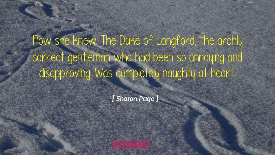 Sharon Page Quotes: Now she knew. The Duke