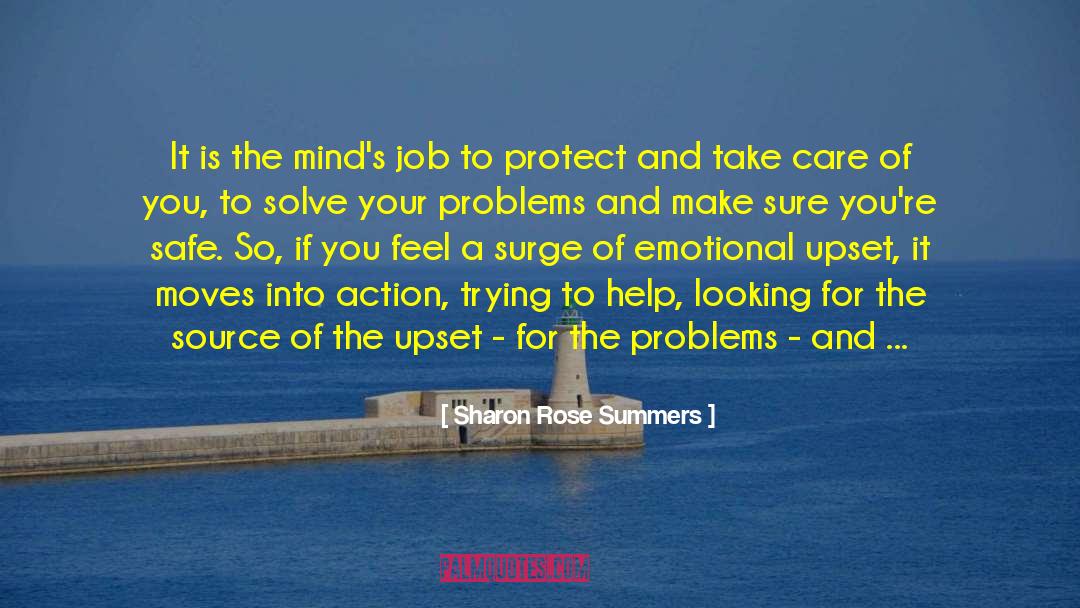 Sharon Rose Summers Quotes: It is the mind's job