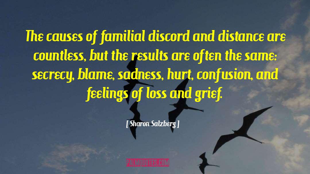 Sharon Salzberg Quotes: The causes of familial discord