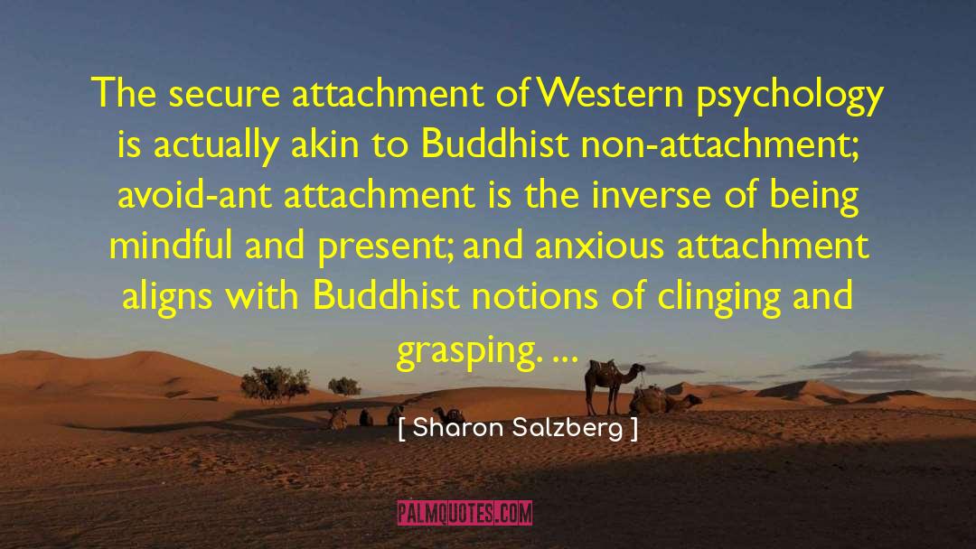 Sharon Salzberg Quotes: The secure attachment of Western