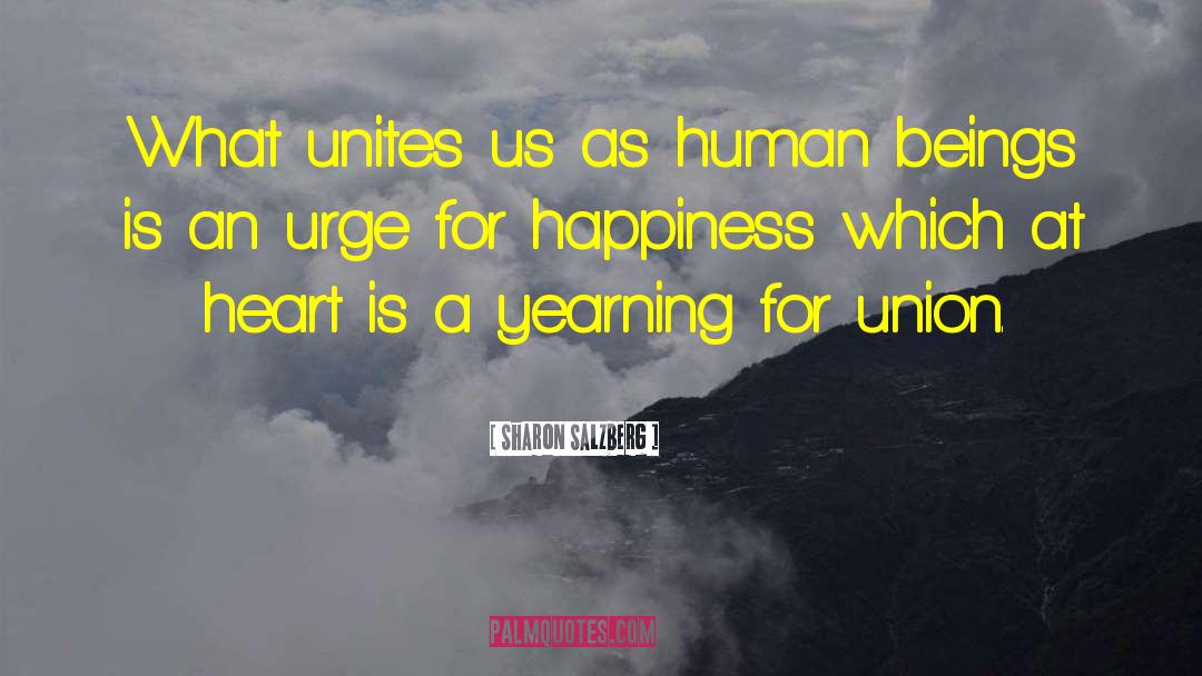 Sharon Salzberg Quotes: What unites us as human