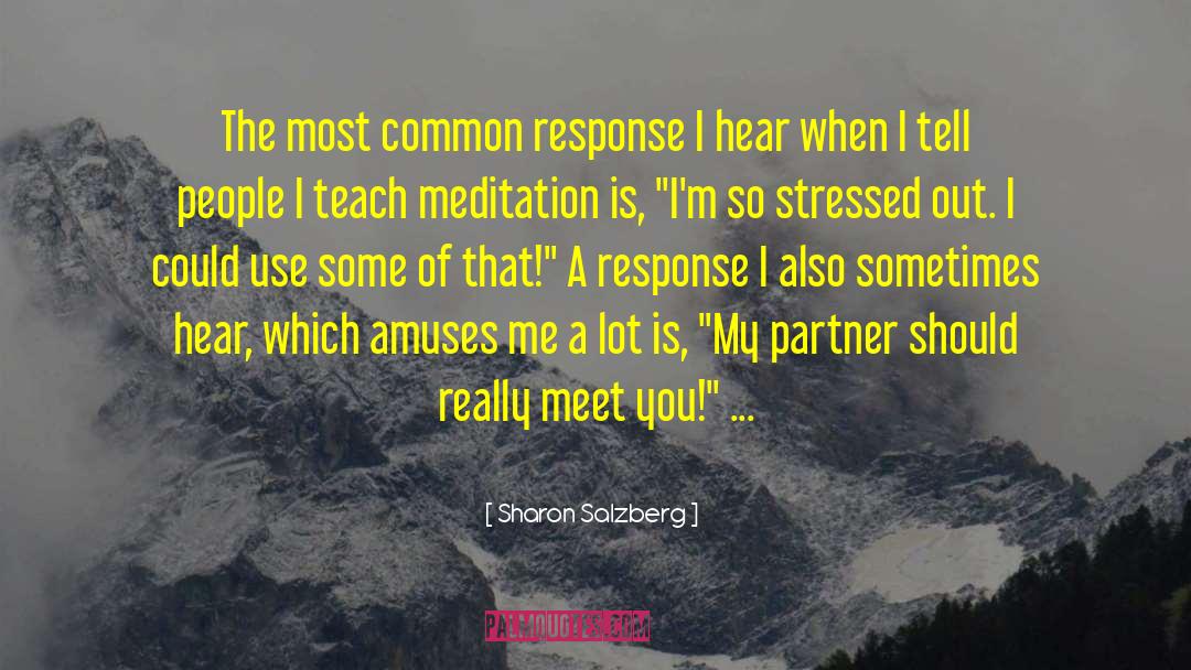 Sharon Salzberg Quotes: The most common response I