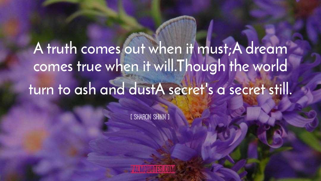 Sharon Shinn Quotes: A truth comes out when