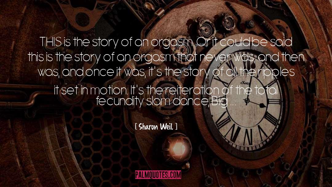 Sharon Weil Quotes: THIS is the story of