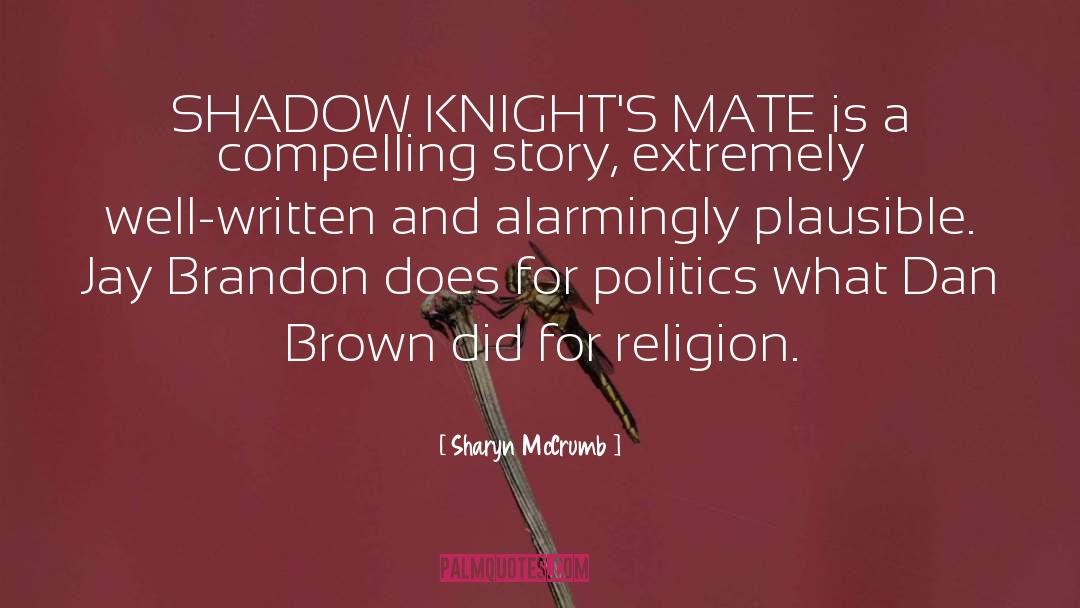 Sharyn McCrumb Quotes: SHADOW KNIGHT'S MATE is a