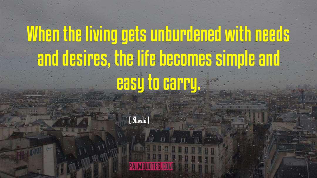 Shashi Quotes: When the living gets unburdened