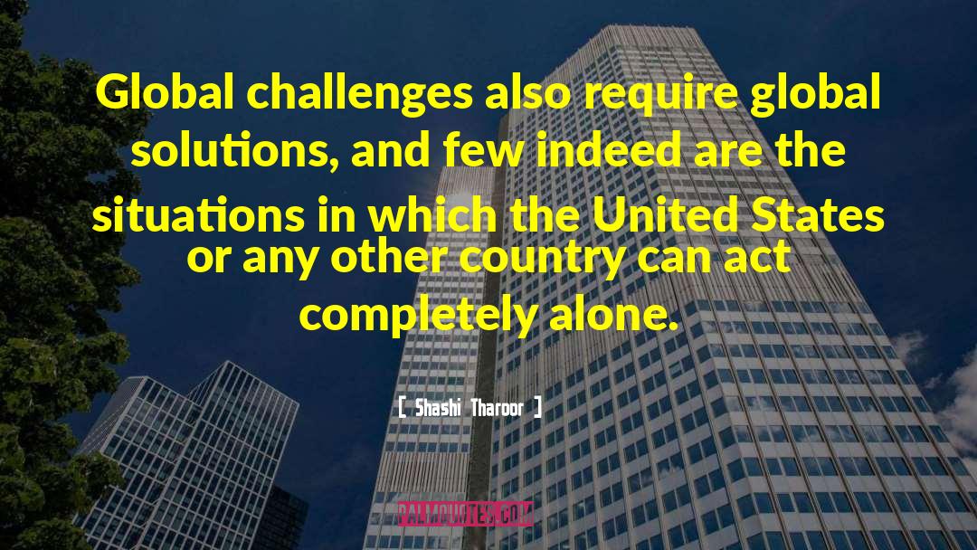 Shashi Tharoor Quotes: Global challenges also require global