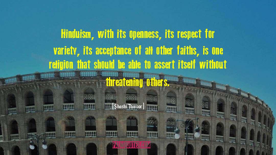 Shashi Tharoor Quotes: Hinduism, with its openness, its