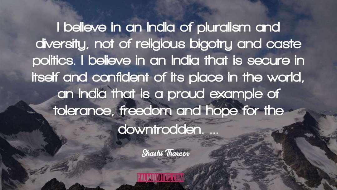 Shashi Tharoor Quotes: I believe in an India