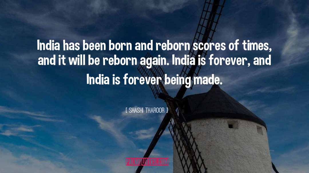 Shashi Tharoor Quotes: India has been born and