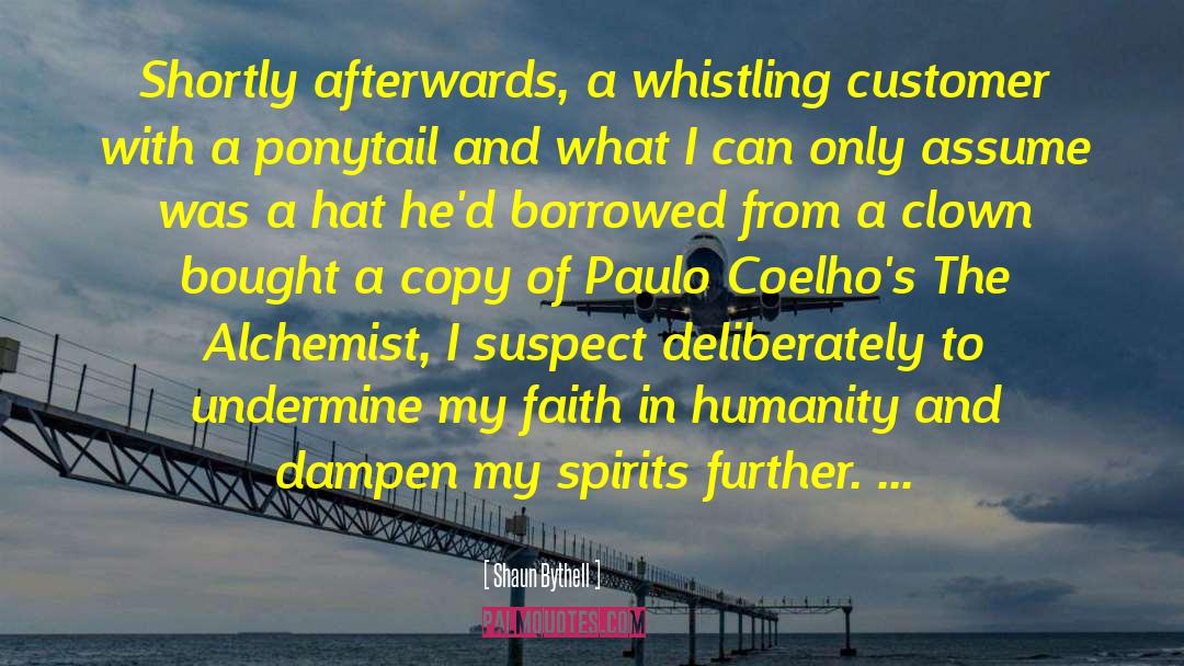 Shaun Bythell Quotes: Shortly afterwards, a whistling customer