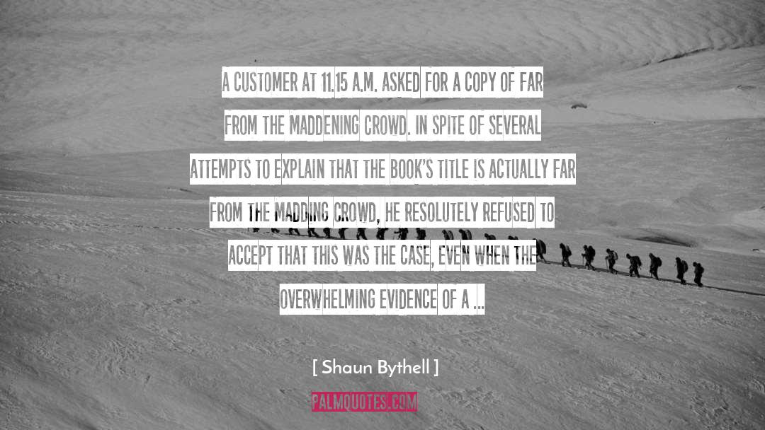 Shaun Bythell Quotes: A customer at 11.15 a.m.
