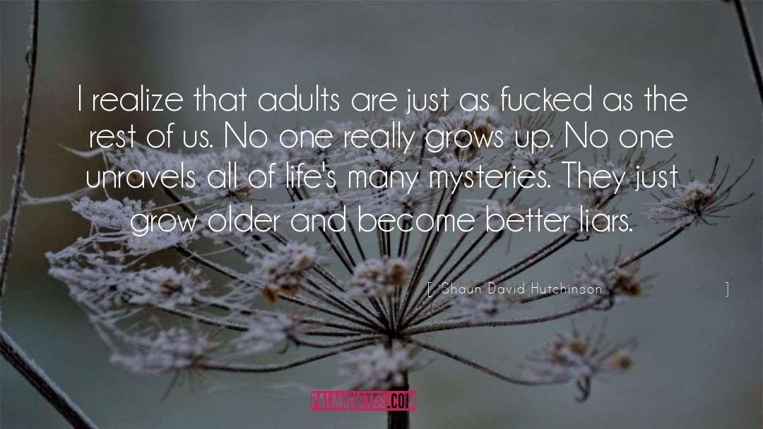 Shaun David Hutchinson Quotes: I realize that adults are