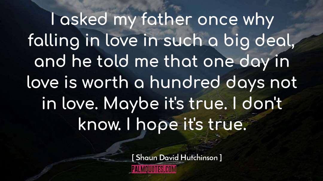 Shaun David Hutchinson Quotes: I asked my father once