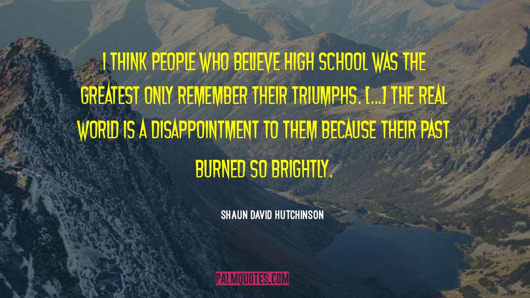 Shaun David Hutchinson Quotes: I think people who believe