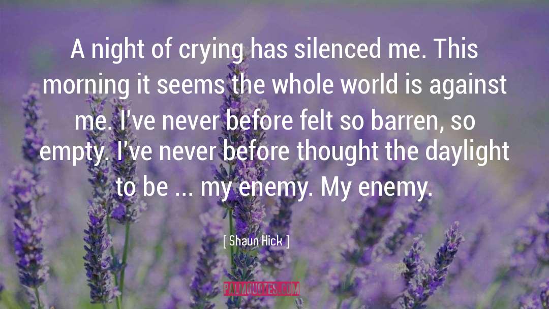 Shaun Hick Quotes: A night of crying has