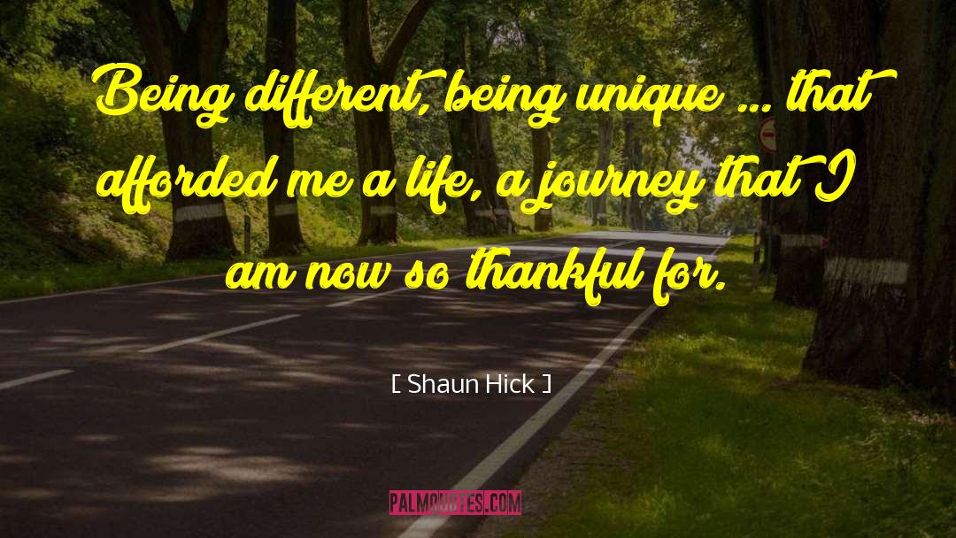 Shaun Hick Quotes: Being different, being unique ...