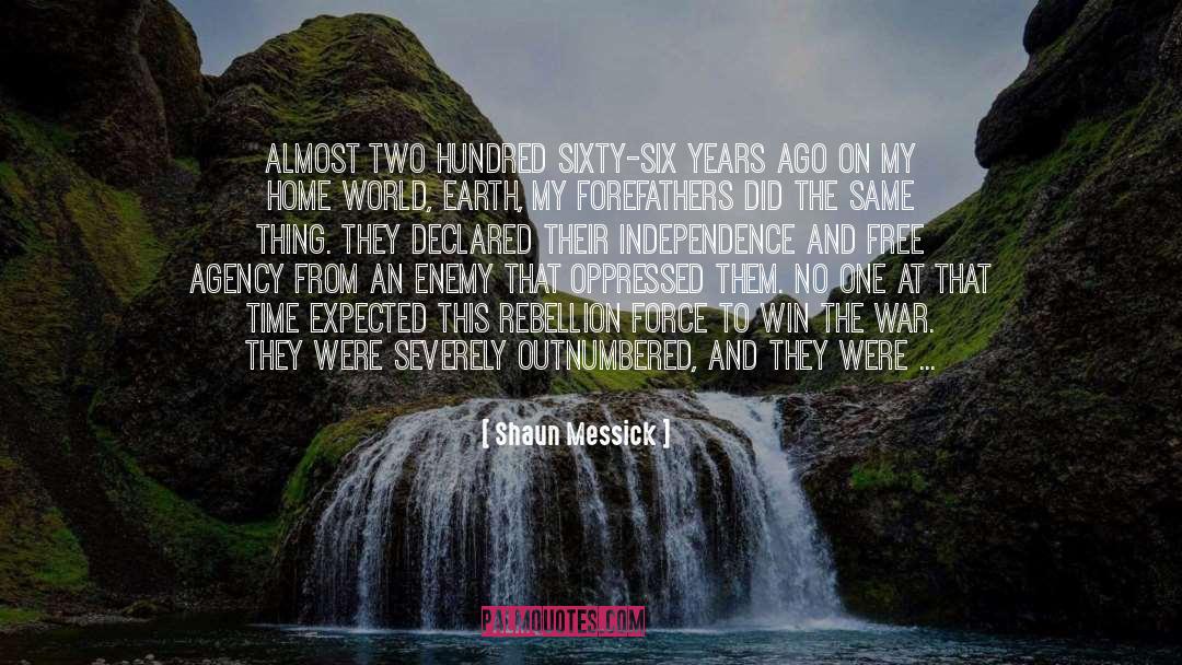 Shaun Messick Quotes: Almost two hundred sixty-six years