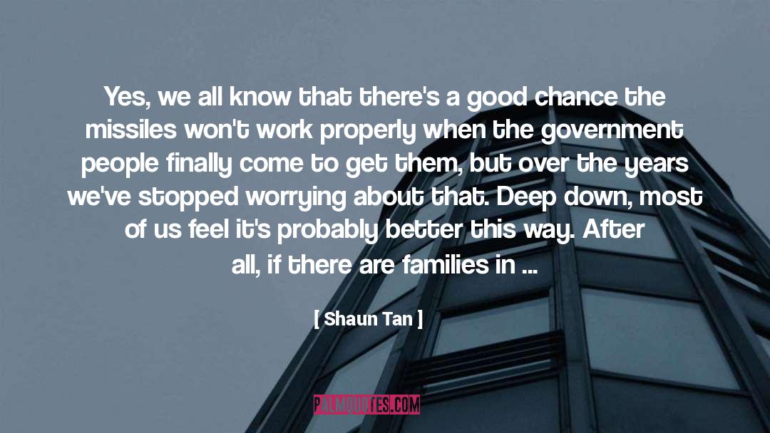 Shaun Tan Quotes: Yes, we all know that