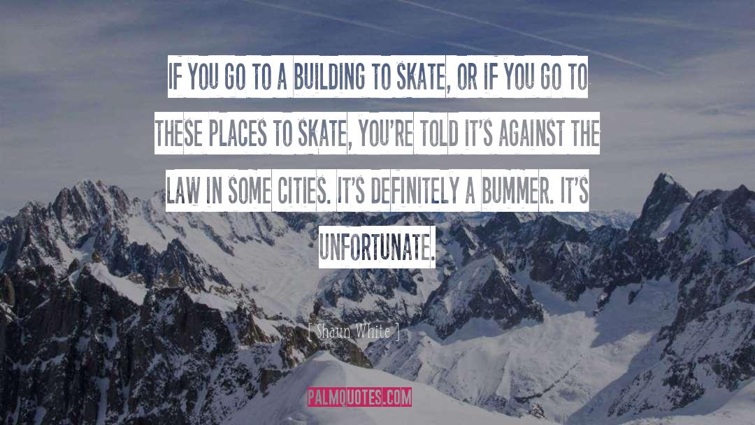 Shaun White Quotes: If you go to a