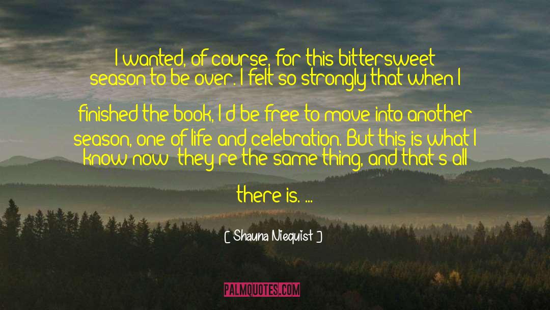Shauna Niequist Quotes: I wanted, of course, for