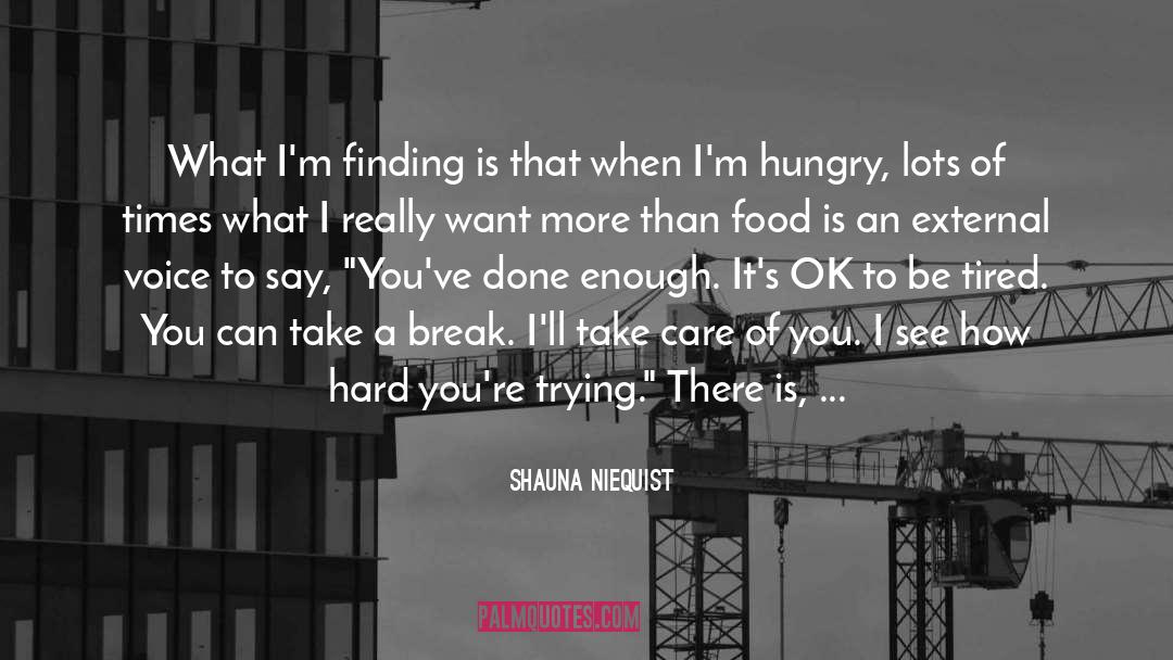 Shauna Niequist Quotes: What I'm finding is that